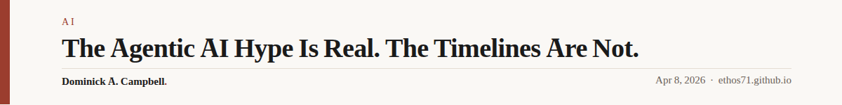 The Agentic AI Hype Is Real. The Timelines Are Not.